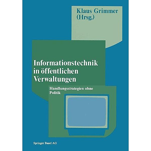 Informationstechnik in öffentlichen Verwaltungen / Policy Forschung Bd.3, Grimmer