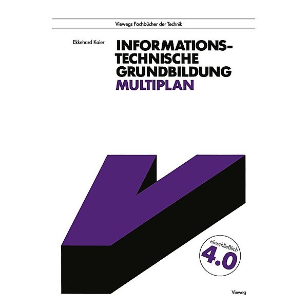 Informationstechnische Grundbildung Multiplan / Viewegs Fachbücher der Technik, Ekkehard Kaier