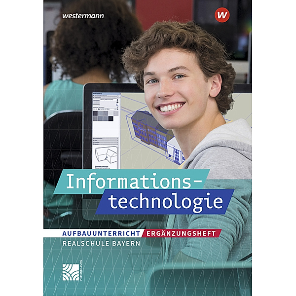 Informationstechnologie - Ausgabe 2022 für Realschulen in Bayern, Josef Stapp