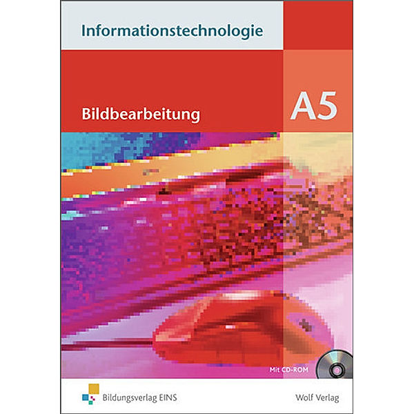 Informationstechnologie, Ausgabe Realschule Bayern: Modul A.5 Informationstechnologie - Einzelbände, Frank Wachenbrunner