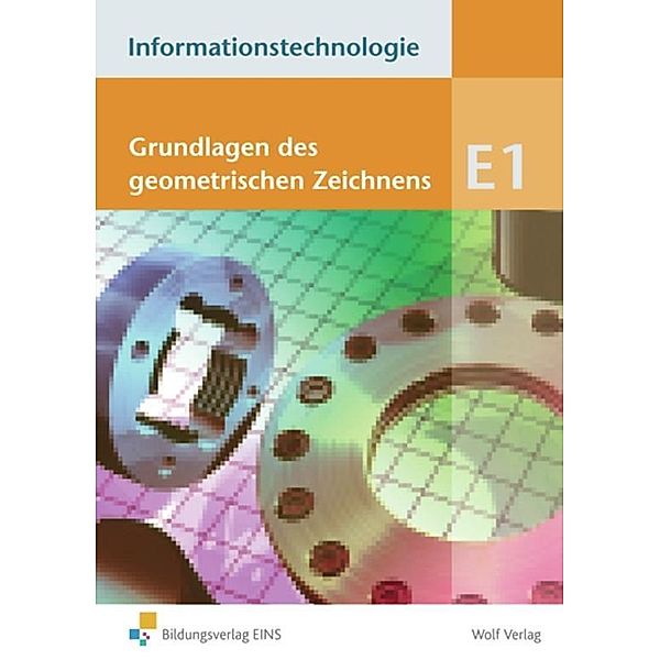 Informationstechnologie, Ausgabe Realschule BayernModul E.1 Grundlagen des geometrischen Zeichnens, Thomas Schneider