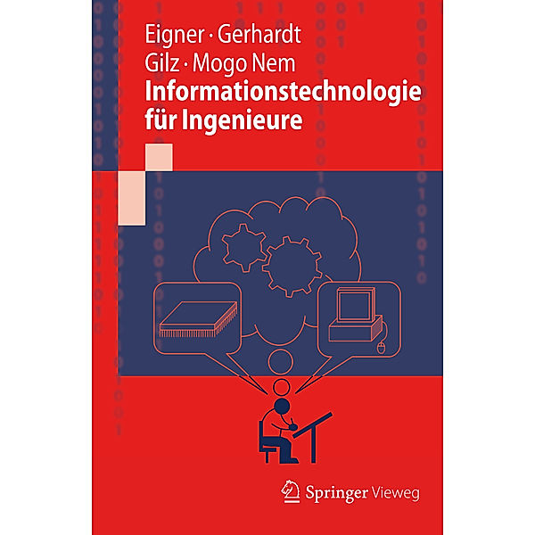 Informationstechnologie für Ingenieure, Martin Eigner, Florian Gerhardt, Torsten Gilz, Fabrice Mogo Nem