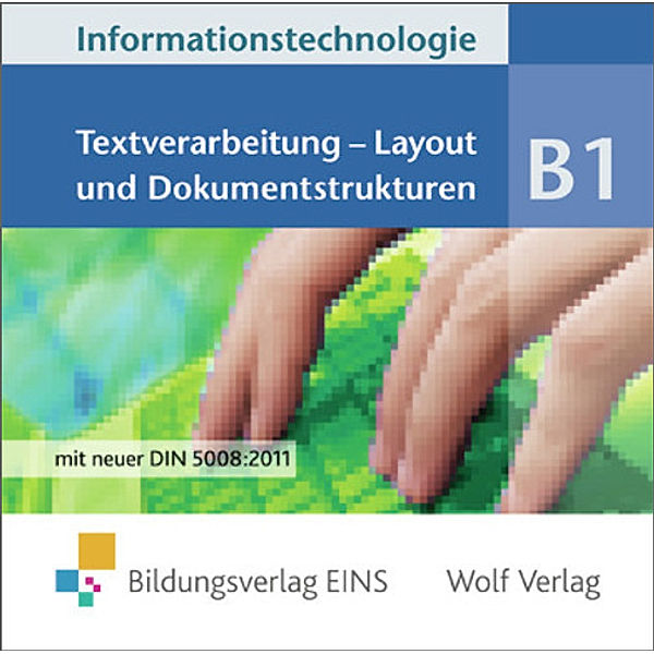 Informationstechnologie Modul B1, Ingrid Brem, Wolfgang Flögel, Karl-Heinz Neumann