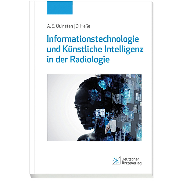 Informationstechnologie und Künstliche Intelligenz in der Radiologie, Anton S. Quinsten, Dominik Hesse