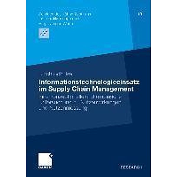 Informationstechnologieeinsatz im Supply Chain Management / Schriften des Kühne-Zentrums für Logistikmanagement, Ulrich Schulze