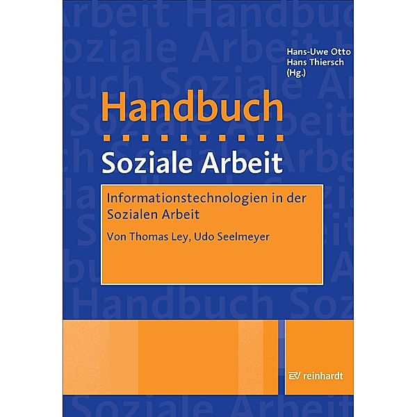 Informationstechnologien in der Sozialen Arbeit, Thomas Ley, Udo Seelmeyer