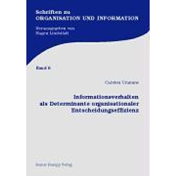 Informationsverhalten als Determinante organisationaler Entscheidungseffizienz, Carsten Cramme