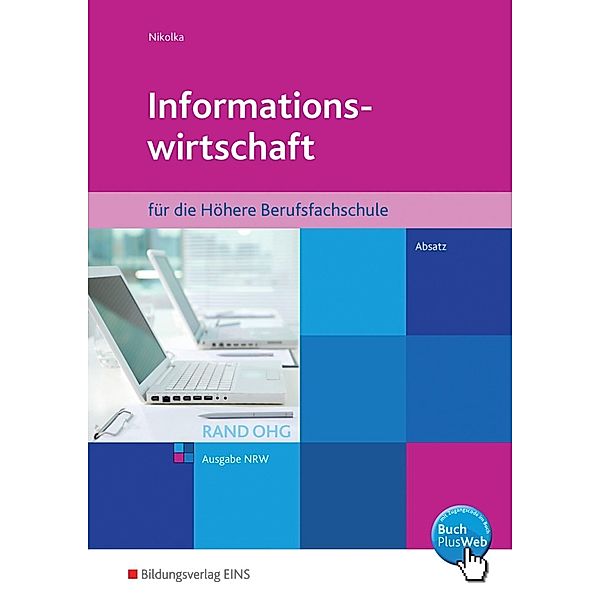 Informationswirtschaft für die Höhere Berufsfachschule, Ausgabe NRW: H.4 Absatz, Jürgen Nikolka