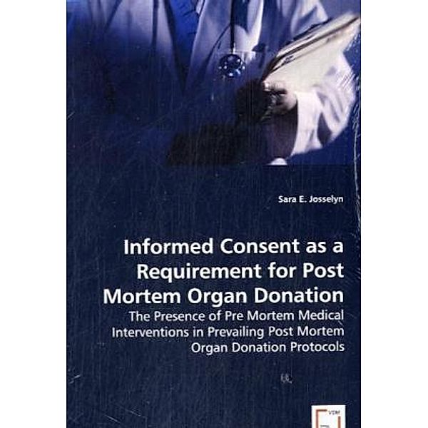 Informed Consent as a Requirement for Post Mortem Organ Donation, Sara E. Josselyn