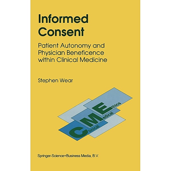 Informed Consent / Clinical Medical Ethics Bd.4, S. Wear