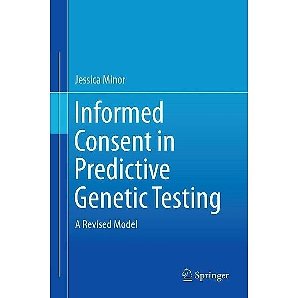 Informed Consent in Predictive Genetic Testing, Jessica Minor