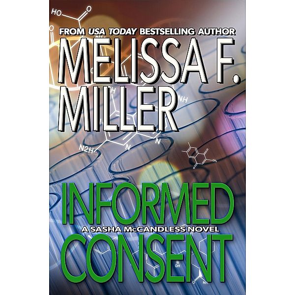 Informed Consent (Sasha McCandless Legal Thriller Series, #8) / Sasha McCandless Legal Thriller Series, Melissa F. Miller