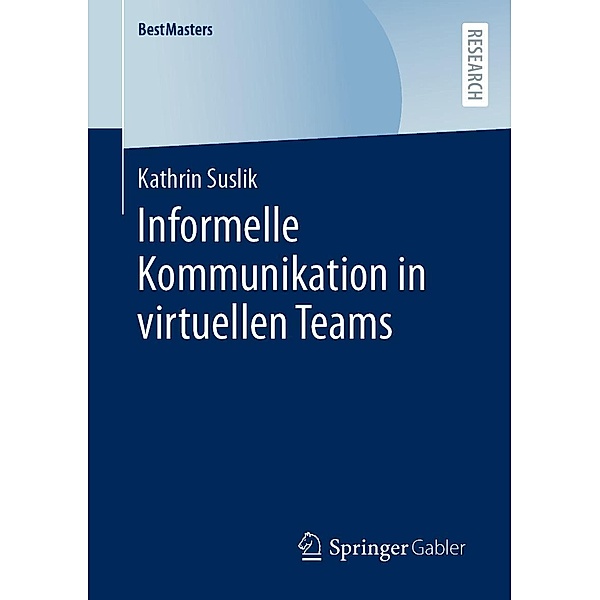 Informelle Kommunikation in virtuellen Teams / BestMasters, Kathrin Suslik