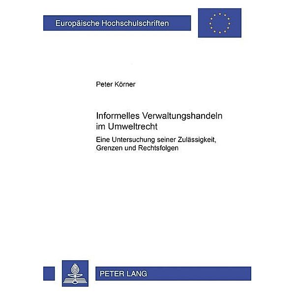 Informelles Verwaltungshandeln im Umweltrecht, Peter Körner