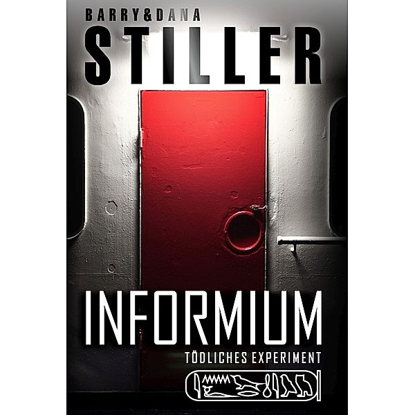 Informium: Tödliches Experiment / Informium Bd.1, Barry Stiller, Dana Stiller
