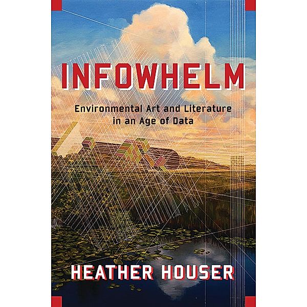 Infowhelm / Literature Now, Heather Houser
