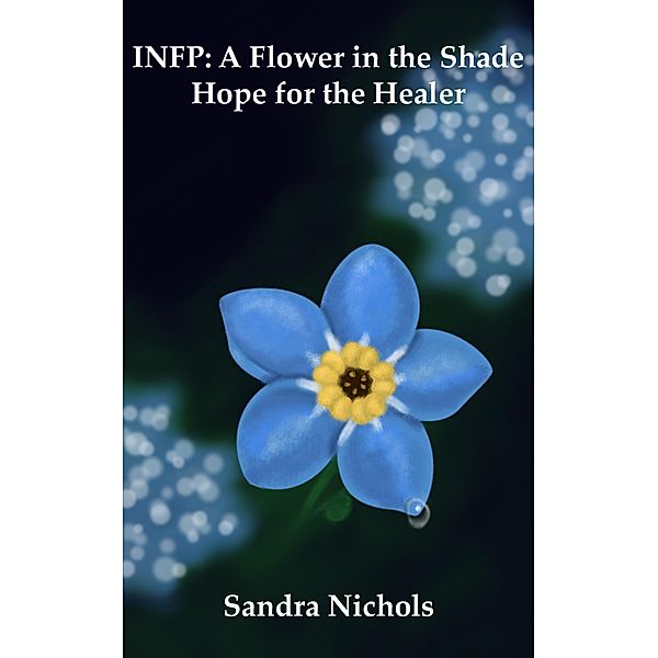 INFP: A Flower in the Shade, Sandra Nichols