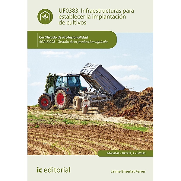 Infraestructuras para establecer la implantación de cultivos. AGAU0208, Jaime Enseñat Ferrer