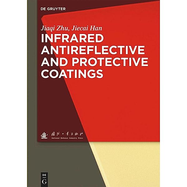 Infrared Antireflective and Protective Coatings, Jiaqi Zhu, Jiecai Han