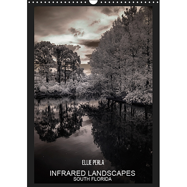 INFRARED LANDSCAPES (Wandkalender 2019 DIN A3 hoch), ELLIE PERLA
