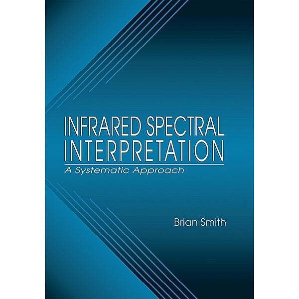 Infrared Spectral Interpretation, Brian C. Smith