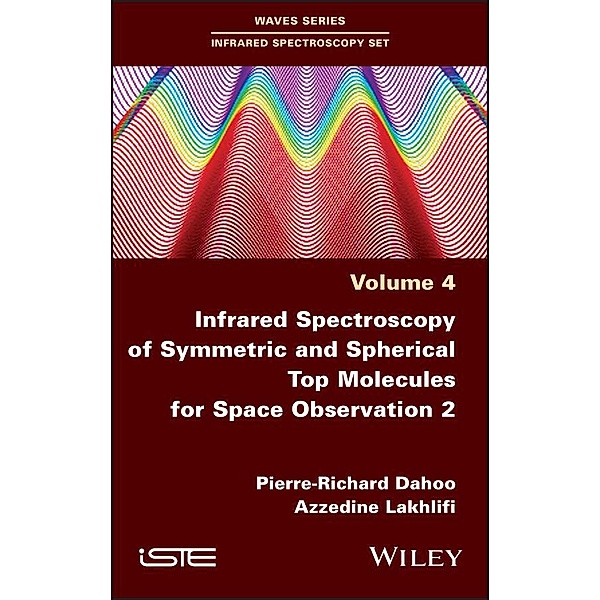Infrared Spectroscopy of Symmetric and Spherical Spindles for Space Observation, Volume 2, Pierre-Richard Dahoo, Azzedine Lakhlifi