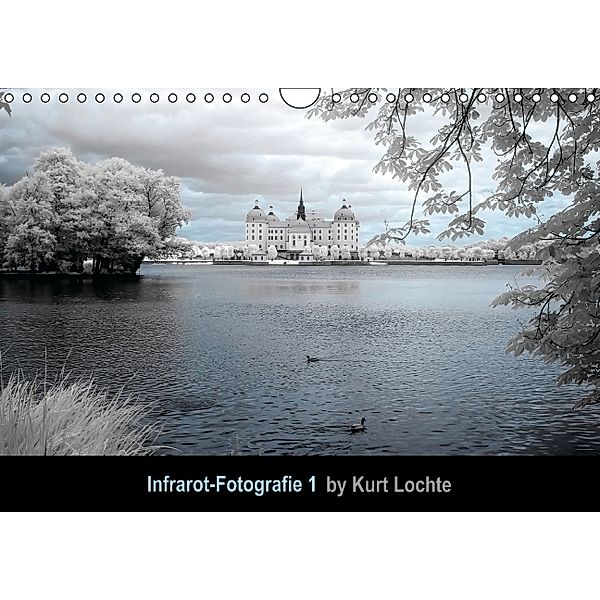 Infrarot-Fotografie 1 (Wandkalender 2014 DIN A4 quer), Kurt Lochte