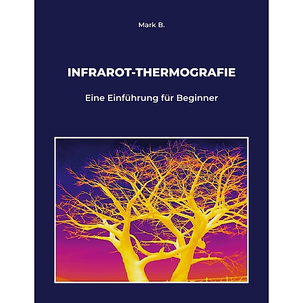 Infrarot-Thermografie, Mark B.