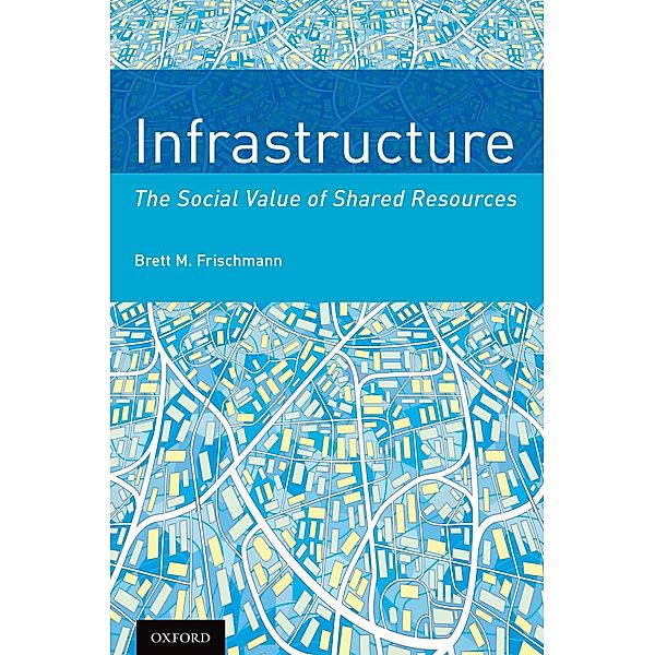 Infrastructure, Brett M. Frischmann