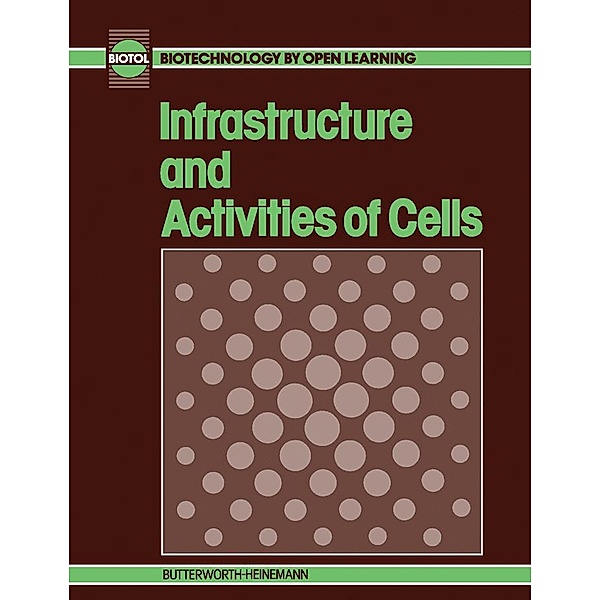 Infrastructure and Activities of Cells, M. C. E. van Dam-Mieras, B C Currell, R C E Dam-Mieras