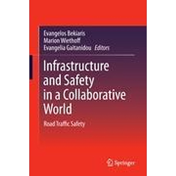 Infrastructure and Safety in a Collaborative World, Evangelos Bekiaris, Marion Wiethoff, Evangelia Gaitanidou