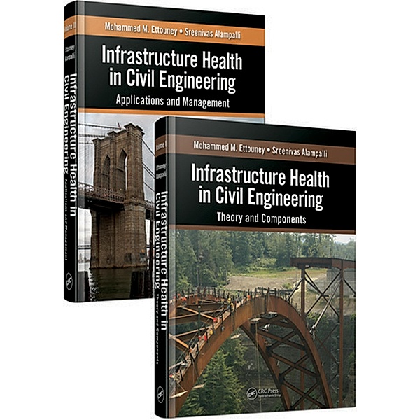 Infrastructure Health in Civil Engineering (Two-Volume Set), Mohammed M. Ettouney
