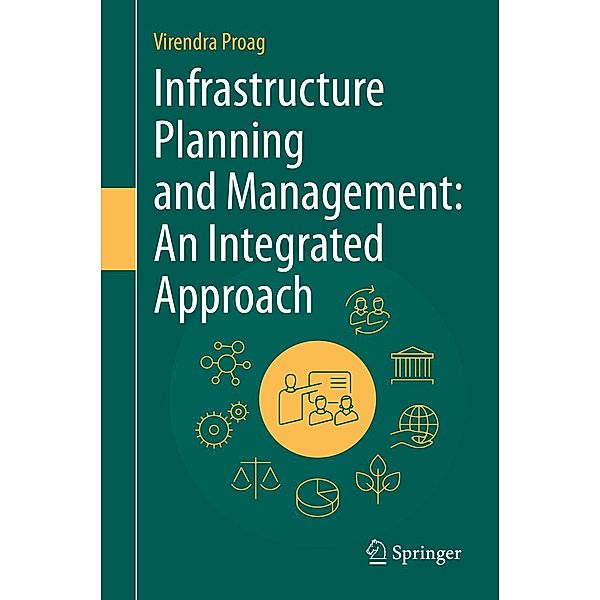 Infrastructure Planning and Management: An Integrated Approach, Virendra Proag