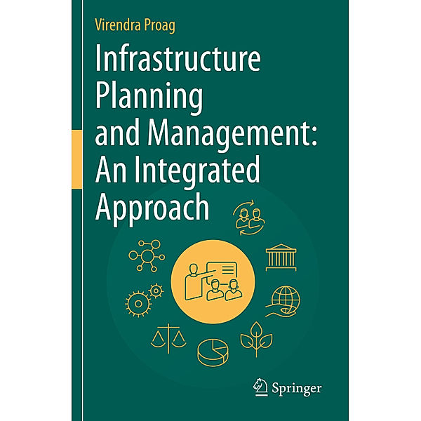 Infrastructure Planning and Management: An Integrated Approach, Virendra Proag