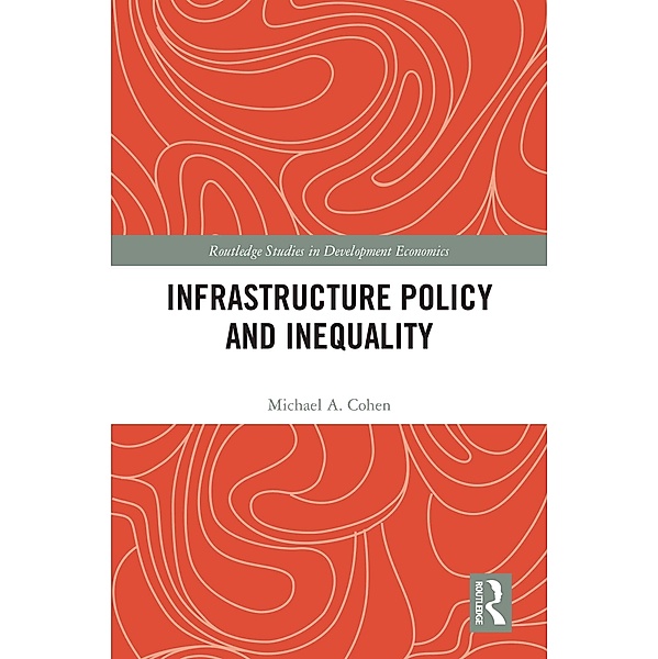 Infrastructure Policy and Inequality, Michael A. Cohen