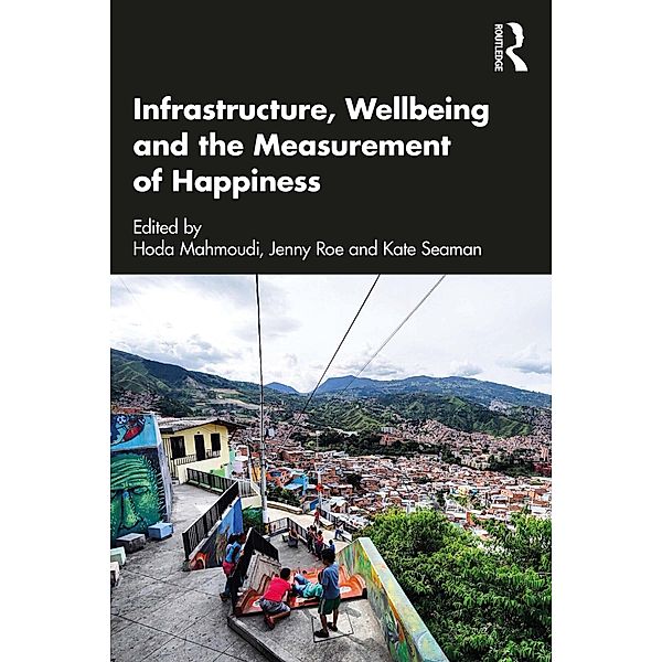 Infrastructure, Wellbeing and the Measurement of Happiness