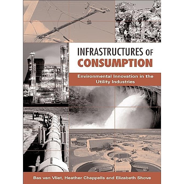 Infrastructures of Consumption, Bas van Vliet, Heather Chappells, Elizabeth Shove
