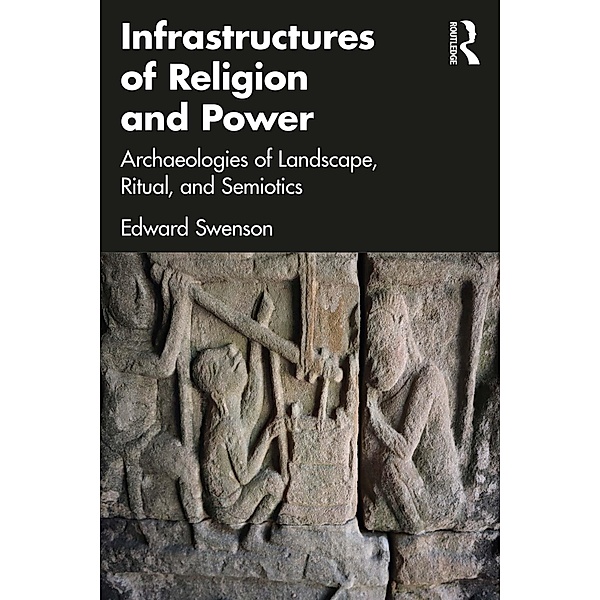 Infrastructures of Religion and Power, Edward Swenson