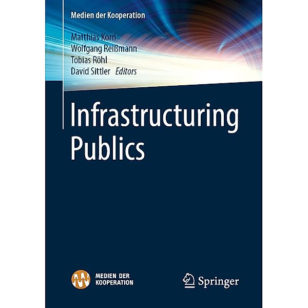 Infrastructuring Publics / Medien der Kooperation - Media of Cooperation