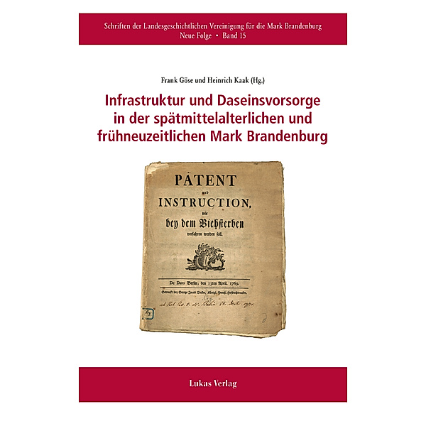 Infrastruktur und Daseinsvorsorge in der spätmittelalterlichen und frühneuzeitlichen Mark Brandenburg