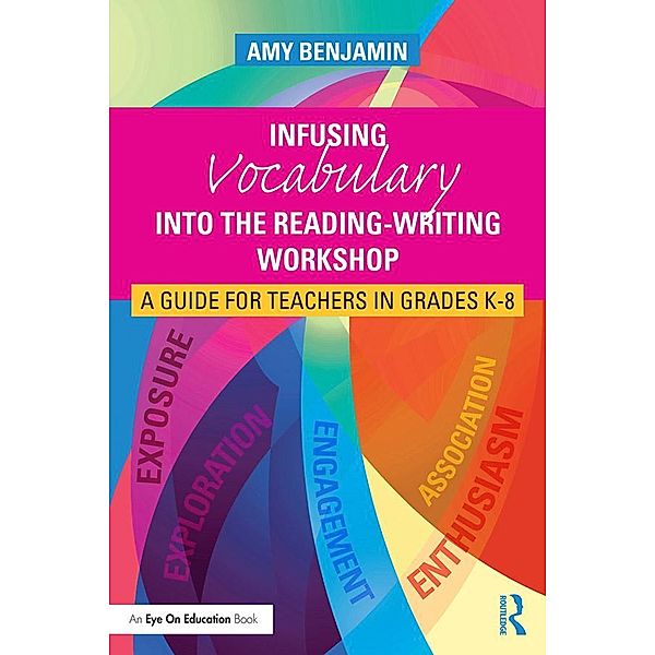 Infusing Vocabulary Into the Reading-Writing Workshop, Amy Benjamin