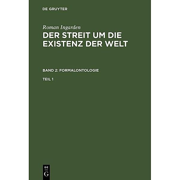 Ingarden, Roman: Der Streit um die Existenz der Welt. Band 2: Formalontologie. Teil 1, Roman Ingarden