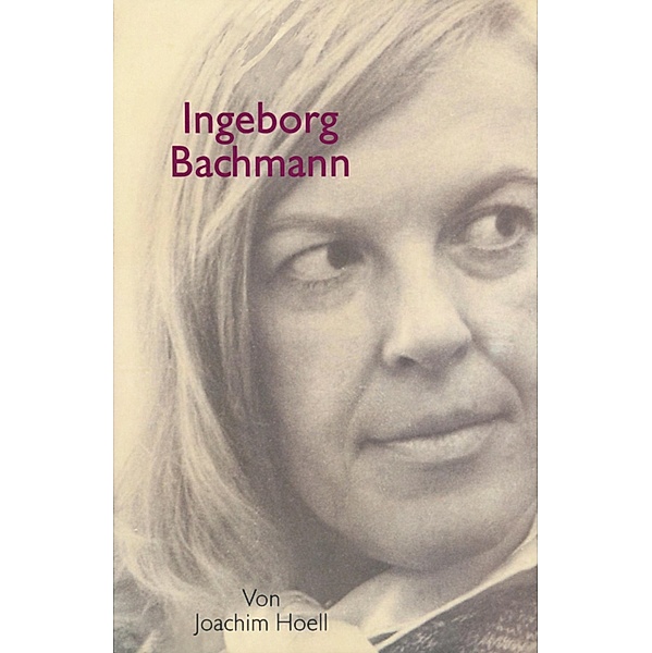 Ingeborg Bachmann. Ein Portrait, Joachim Hoell