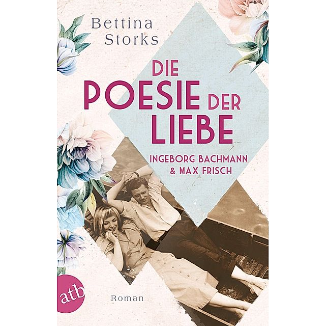 Ingeborg Bachmann und Max Frisch - Die Poesie der Liebe Berühmte Paare -  große Geschichten Bd.3 Buch