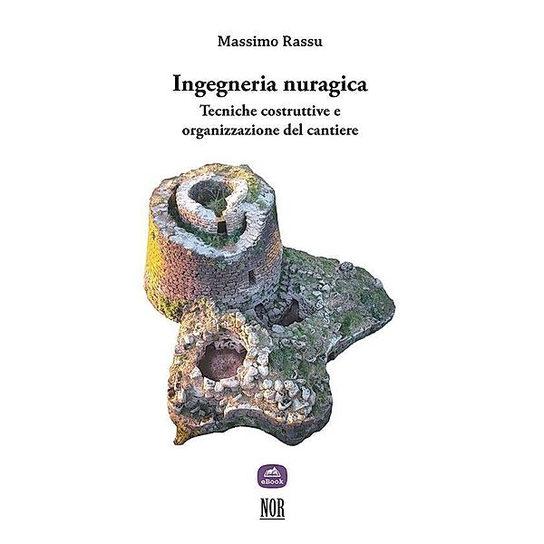 Ingegneria nuragica / Thesis Bd.8, Massimo Rassu