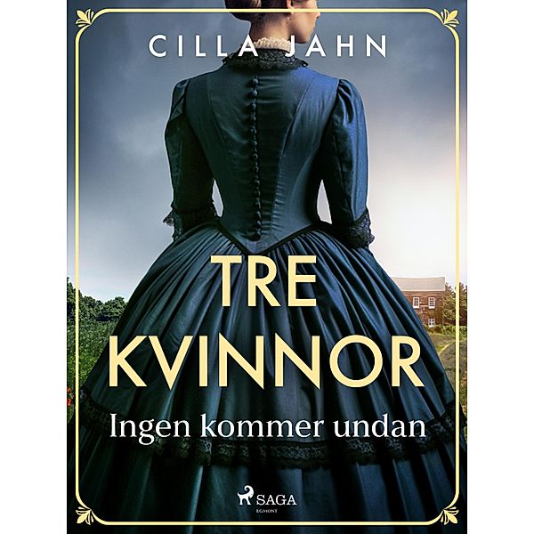 Ingen kommer undan / Tre kvinnor Bd.3, Cilla Jahn