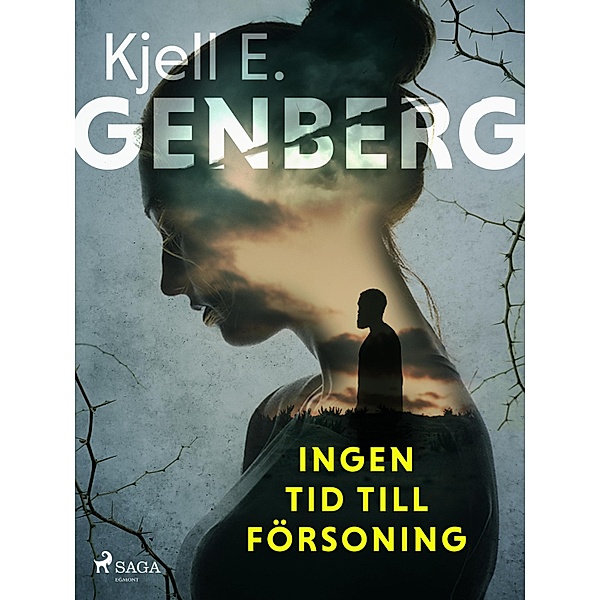 Ingen tid till försoning / X-gruppen Bd.1, Kjell E. Genberg