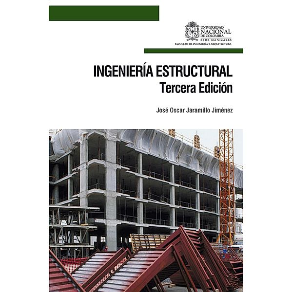 Ingeniería estructural. 3 ediciones, José Oscar Jaramillo Jiménez