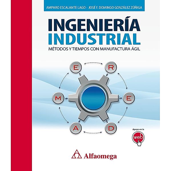 Ingeniería industrial Métodos y tiempos, Amparo Escalante, José Domingo González