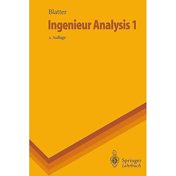 Ingenieur Analysis 1 / Springer-Lehrbuch, Christian Blatter